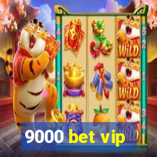 9000 bet vip